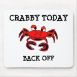 Crabby Today Back Off Mousepad