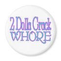 Crack Whore magnets