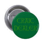 CRAIC DEALER Irish Humour on Tshirts Pinback Buttons