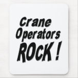 Crane Operators Rock! Mousepad