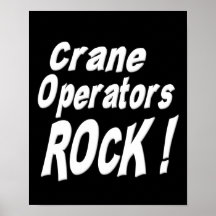 Crane Operators Rock! Poster Print