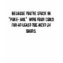 Cranky Mommy's Puke-Jail Medicine t-shirts