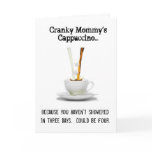 Cranky Mummy Cappucino Greeting Card