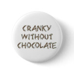 Cranky without Chocolate buttons