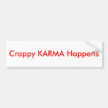 Crappy KARMA Happens - Bumper Stickers