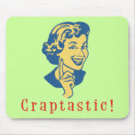 Craptastic! mousepads