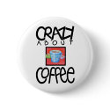 Crazy about Coffee black Button