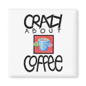 Crazy about Coffee black Magnet
