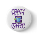 Crazy about Coffee purple Button
