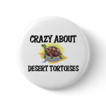 Crazy About Desert Tortoises buttons