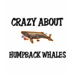 Crazy About Humpback Whales t-shirts