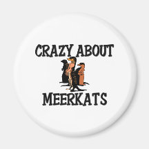 Crazy About Meerkats Fridge Magnets