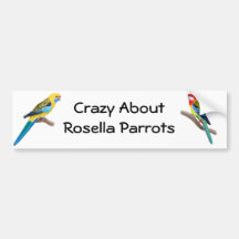 Crazy About Rosellas Bumper Sticker
