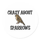 Crazy About Sparrows Round Stickers