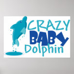 crazy baby dolphin poster
