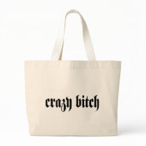 Crazy Bitch Tote Bag