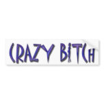 CRAZY BITCH Bumper Sticker bumper stickers