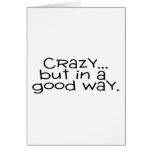 Crazy But In A Good Way cards