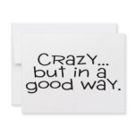 Crazy But In A Good Way invitations
