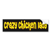 Crazy Chicken Lady Bumper Sticker