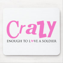 Crazy enough to love a Soldier Mouse Mat