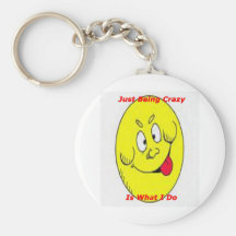 crazy_Is What I do Key Chains