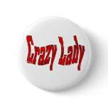 crazy lady buttons