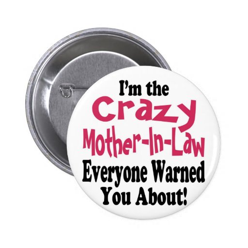 Crazy Mother In Law 6 Cm Round Badge Zazzle