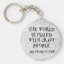 Crazy People Key Chains