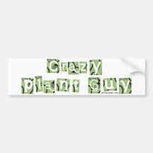 Crazy Plant Guy Bumper Stickers