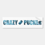 Crazy Pucker Bumper Sticker