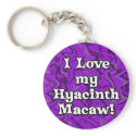 Crazy Purple I Love my Hyacinth Macaw Keychain