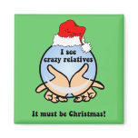 Crazy relatives Christmas magnets