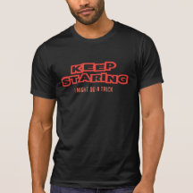 CRAZYFISH keep staring T Shirt