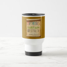 Create, Sustain, Destroy ...Your Choice! Coffee Mug