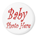 CREATE YOUR OWN BABY PHOTO magnets