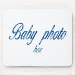 CREATE YOUR OWN BABY PHOTO mousepads