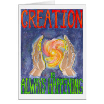 Creation is Always Happening Greeting Card