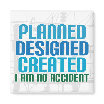 Creation magnet: Planned Designed Created