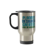 Creation travel mug: Planned Designed Created