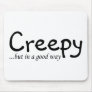Creepy But In A Good Way
