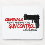 Criminals Don't Read Gun Control Laws mousepads