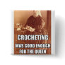 Crocheting: Good Enough for the Queen Pin