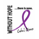 Crohns Disease Without Hope 1 t-shirts