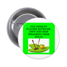 CROQUET player joke Pinback Buttons