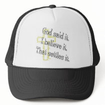 Cross God Said Trucker Hats
