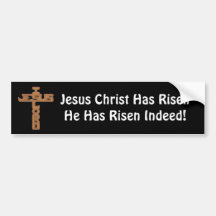 Cross, Jesus Christ Has Risen Bumper Stickers