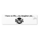 crossedbats, I have no life....my daughter plays bumper stickers