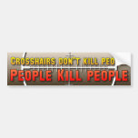 Crosshairs Don't Kill People Bumper Stickers