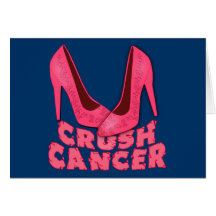 Crush Cancer with Stilettos Cards